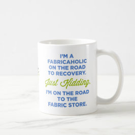 Ik ben een Fabricaholic op weg naar de Mok van her