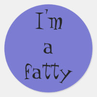 Ik ben een Fatty: stickers voor je dikke vrienden