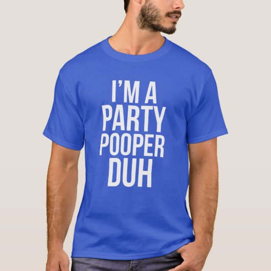 Ik ben een feest, Duh T Funny Halloween Poop Cost T-shirt (Voorkant)