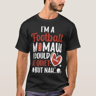 IK BEN EEN Football Mamaw VAN EEN Footballspeler T-shirt