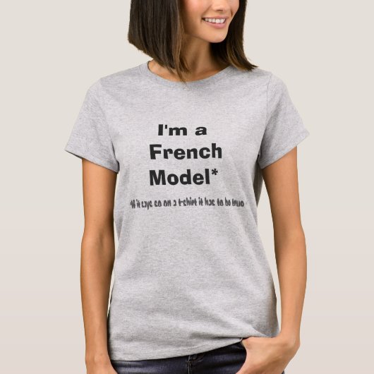 Ik ben een Frans model* *Als dat op een t-shirt st (Voorkant)