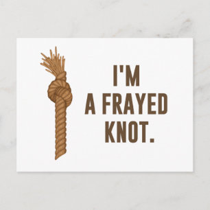 Ik ben een Frayed Knot Briefkaart
