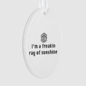 Ik ben een Freaking Ray van Sunshine Ornament (voorkant)
