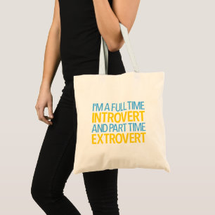 Ik ben een fulltime introvert en parttime extraver tote bag