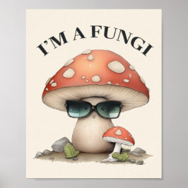 "Ik ben een Fungi" Cute Mushroom met zonnebrillen Poster