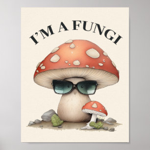 "Ik ben een Fungi" Cute Mushroom met zonnebrillen Poster