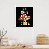 Ik ben een Fungi Funny Mushroom Pun Dark BG Poster (Keuken)