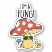 Ik ben een Fungi Funny Mushroom Pun Sticker (Voorkant)