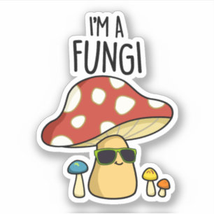 Ik ben een Fungi Funny Mushroom Pun Sticker