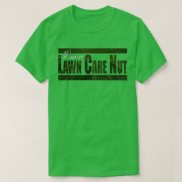 Ik ben een gazonverzorgingsfanaat t-shirt