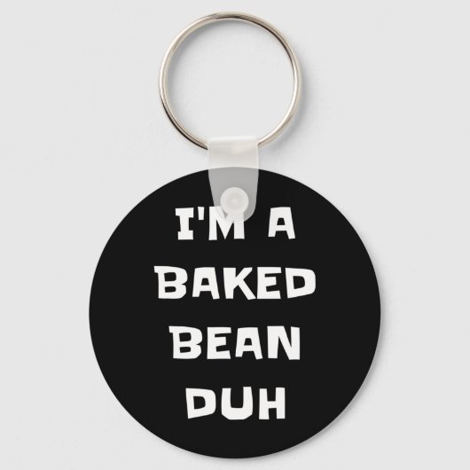 Ik ben een gebakken bonen duh fun luie makkelijke  sleutelhanger (Voorkant)