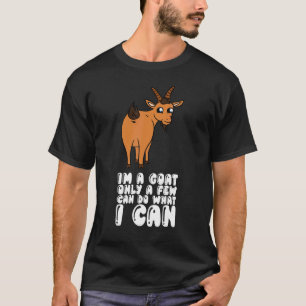 Ik ben een geit maar een paar kan doen wat ik kan. t-shirt