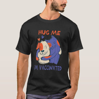 Ik ben een gevaccineerd heupkat en een hond vaccin t-shirt
