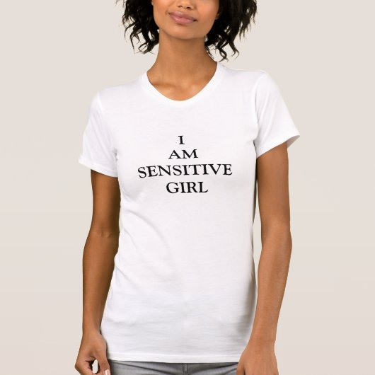 Ik ben een gevoelig meisje...voorzichtig zijn t-shirt (Voorkant)