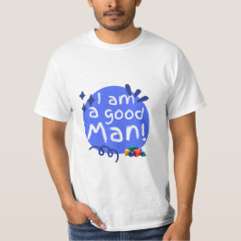 Ik ben een goed Man Grappig T-shirt