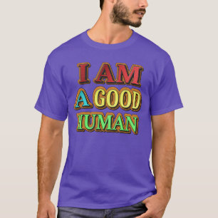 "Ik ben een goed menselijk" kutmodel. Nu kopen T-shirt