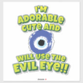 Ik ben een goede Cute And Will Use The Evil Eye! Sticker (Vel)