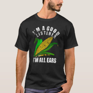 Ik ben een goede luisteraar in alle oren Grappige T-shirt