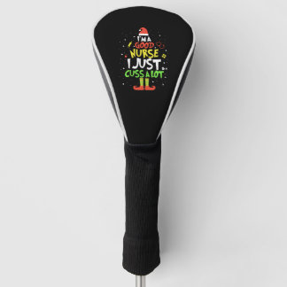Ik ben een goede verpleegster Ik kus gewoon een he Golfheadcover