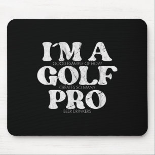 Ik ben een Golf Pro Golf Grappig Quote Mannen Golf Muismat