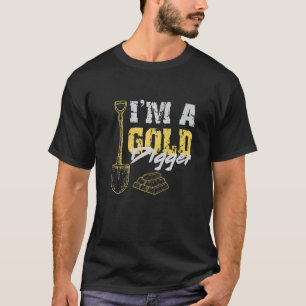 Ik ben een gouddelver mijnwerker t-shirt