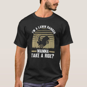 Ik ben een gras ranger wil een rit grasmaaier neme t-shirt