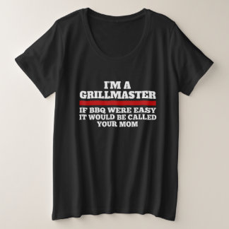 Ik ben een grilmeester als BBQ gemakkelijk was...  Grote Maat T-shirt