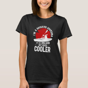 Ik ben een grootmoeder van Kayaking net als een no T-shirt