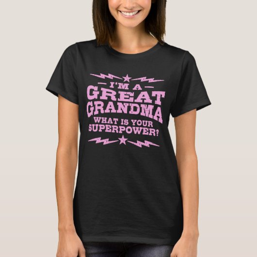 Ik ben een grootmoeder wat je Superpower is T-shirt (Voorkant)