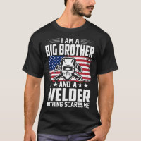Ik ben een grootse BROER en een Welder... niets ma