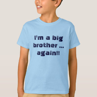 Ik ben een grote broer... weer! t-shirt