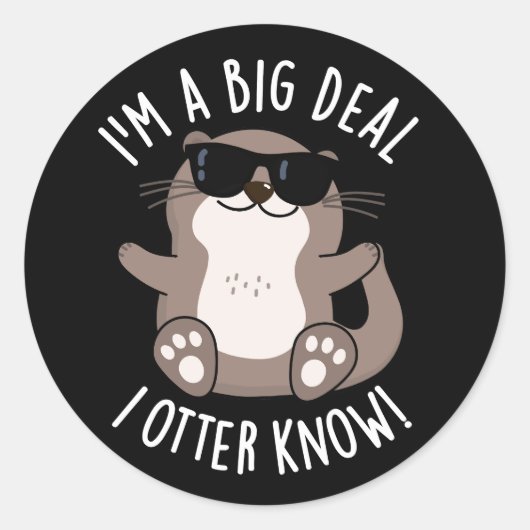 Ik ben een grote deal ik otter weten dierlijke gra ronde sticker (Voorkant)
