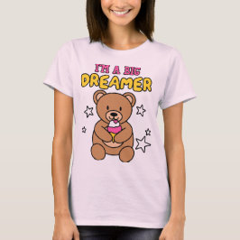 Ik ben een grote dromer – Teddy-stijl T-shirt