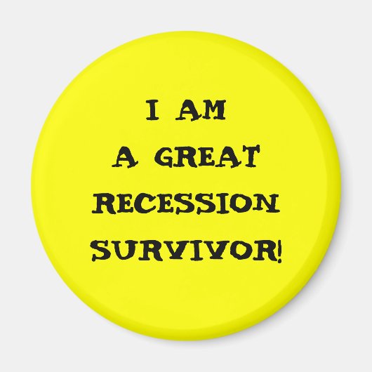 IK BEN EEN GROTE RECESSIEOVERLEVING MAGNEET (Voorkant)