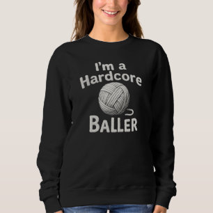 Ik ben een hardcore baller trui