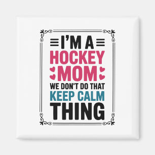 Ik ben een hockeymoeder, we doen dat 'Keep Calm' d Magneet