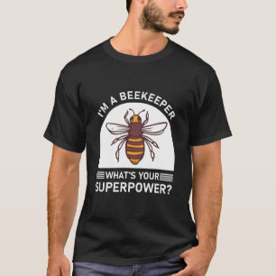 Ik ben een imker wat je superkracht is t-shirt