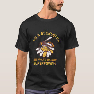 Ik ben een imker wat je superkracht is t-shirt