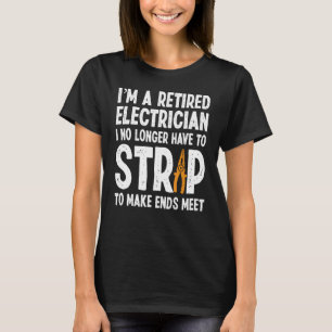 Ik ben een in ruste elektricien elektrische ingeni t-shirt