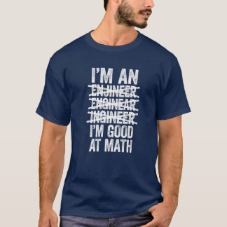 Ik ben een ingenieur die goed is in Wiskunde Missp T-shirt