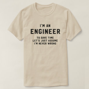 Ik ben een ingenieur om tijd te besparen, ervan ui t-shirt
