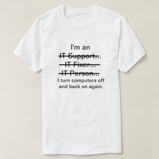 Ik ben een IT-ondersteuning, Fixer, Persoon.. T-shirt (Design voorkant)