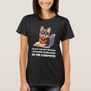 Ik ben een IT Project Manager Ik klik op Klik 1 T-shirt