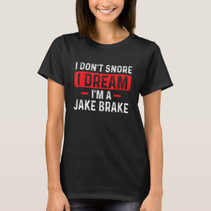 Ik ben een Jake Brake - Trucker Semi Truck Driver T-shirt