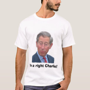 Ik ben een juiste Charlie. T-shirt
