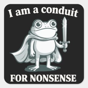 Ik ben een kanaal voor onzin Funny Frog Sarcasme Vierkante Sticker