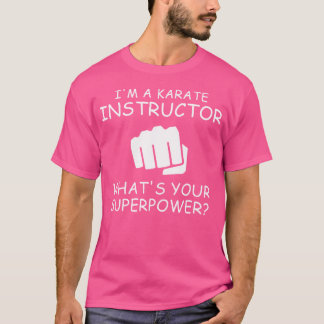Ik ben een karate instructeur t Shirt