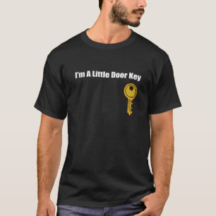 Ik ben een kleine deursleutel t-shirt