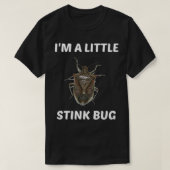 Ik ben een kleine Stink Bug T Shirt (Design voorkant)