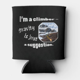 Ik ben een klimmer - zwaartekracht is slechts een  blikjeskoeler